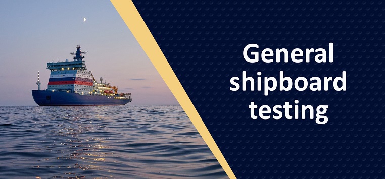 General shipboard testing