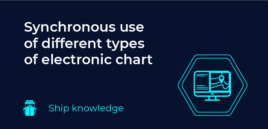 Synchronous use of different types of electronic chart